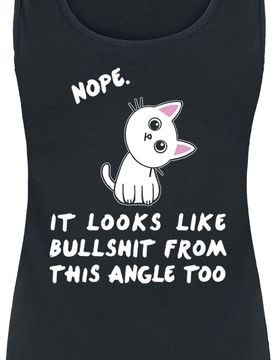 Top - Nope. It Looks Like Bullshit From This Angle Too - S bis XXL - für Damen - Größe M - schwarz - Frauen - female